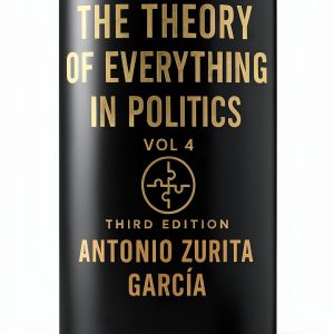 The Theory of Everything in Politics, 3rd Edition, Kindle-0